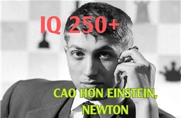 Hồ sơ mật: Bi kịch của người thông minh nhất thế giới, IQ vượt xa Einstein, Newton