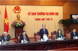 Ủy ban Thường vụ Quốc hội khai mạc Phiên họp thứ 17