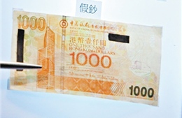 Hong Kong phát hiện siêu tiền giả