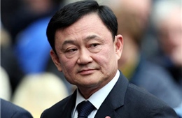 Tòa án Thái Lan phát lệnh bắt cựu Thủ tướng Thaksin 