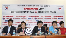 Cerezo Osaka - Thuốc thử liều cao cho U23 Việt Nam 