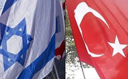 Thổ Nhĩ Kỳ thúc đẩy bình thường hóa quan hệ với Israel