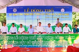 Thủ tướng dự lễ động thổ Cột cờ Hà Nội tại Mũi Cà Mau 