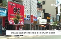 Người dân Đà Nẵng mòn mỏi chờ mẫu mái che mới