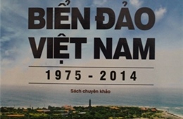 "Bảo vệ chủ quyền và quản lý - khai thác biển đảo Việt Nam” ra mắt độc giả 