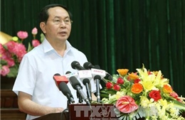 Chủ tịch nước Trần Đại Quang: Đề cao tinh thần thượng tôn pháp luật