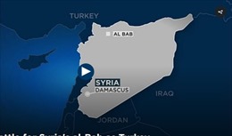 Cuộc chiến đẫm máu nhất giữa Thổ Nhĩ Kỳ và IS tại Syria