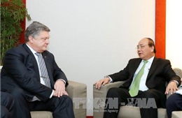 Thủ tướng Nguyễn Xuân Phúc hội kiến Tổng thống Ukraine