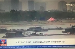 Cát tặc tung hoành ngay giữa thủ đô Hà Nội