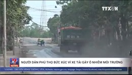 Người dân Phú Thọ bức xúc vì xe tải gây ô nhiễm môi trường