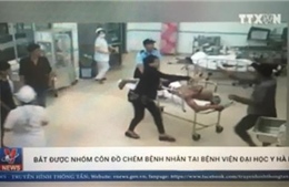 Tóm gọn nhóm côn đồ truy sát bệnh nhân tại Bệnh viện Đại học Y Hà Nội