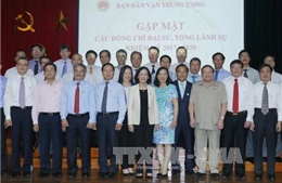 Trưởng Ban Dân vận Trung ương gặp mặt các Đại sứ, Tổng lãnh sự nhiệm kỳ 2017 - 2020 