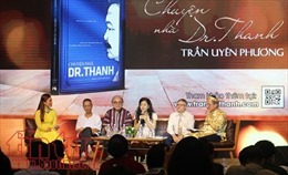 Ra mắt tự truyện ‘Chuyện nhà Dr Thanh’  và giao lưu cùng tác giả