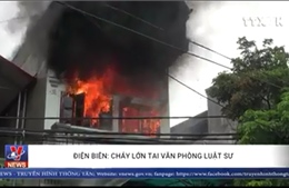 Điện Biên: Cháy lớn tại văn phòng luật sư, khói đen bốc cao hàng chục mét