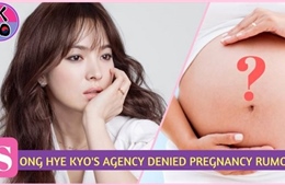 Hãng quản lý lên tiếng về tin đồn Song Hye Kyo mang bầu trước cưới