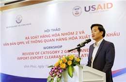 Đề xuất loại bỏ ít nhất 50% số mặt hàng trong danh mục hàng hóa nhóm 2