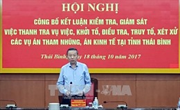 Công bố kết quả giám sát xử lý các vụ án tham nhũng tại tỉnh Thái Bình và Yên Bái 