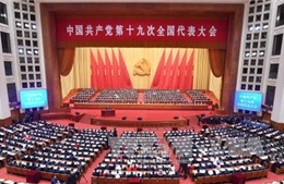 Chuyên gia Mỹ: Đại hội XIX của Trung Quốc đánh dấu điểm khởi đầu mới 
