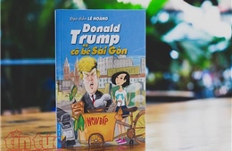 Gặp Tổng thống Donald Trump trong sách viễn tưởng của đạo diễn Lê Hoàng