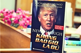 ‘Không bao giờ là đủ’ - Cuốn sách lý giải Donald Trump là ai?