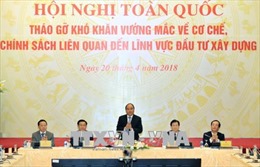 Thủ tướng Nguyễn Xuân Phúc: Tháo gỡ thủ tục rườm rà trong đầu tư xây dựng