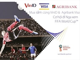 Mua sắm cùng thẻ Agribank Visa cơ hội nhận vé xem Fifa World Cup