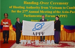 Quốc hội Việt Nam chuyển giao chức Chủ tịch APPF cho Quốc hội Campuchia 