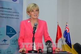 Bộ trưởng Ngoại giao Julie Bishop: Việt Nam và Australia có nhiều lợi ích tại khu vực