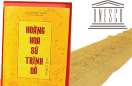 &#39;Hoàng Hoa sứ trình đồ&#39; và các di sản tư liệu thế giới của Việt Nam