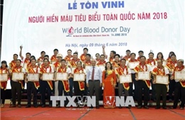 Tôn vinh người hiến máu tiêu biểu toàn quốc năm 2018