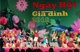 Tổ chức Ngày hội Gia đình Việt Nam năm 2019 từ 28 - 30/6
