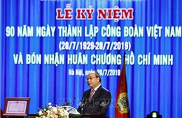 Phát biểu của Thủ tướng Nguyễn Xuân Phúc tại Lễ kỷ niệm 90 năm Ngày thành lập Công đoàn Việt Nam