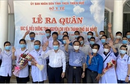 Bác sỹ, điều dưỡng Thừa Thiên - Huế tình nguyện chi viện cho Đà Nẵng