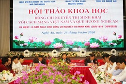 Hội thảo khoa học &#39;Đồng chí Nguyễn Thị Minh Khai với cách mạng Việt Nam và quê hương Nghệ An&#39;