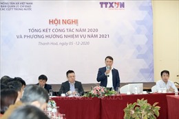 TTXVN tổng kết công tác năm 2020 và phương hướng nhiệm vụ năm 2021 