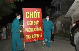 Hà Nam: Kết thúc cách ly y tế đối với thôn 1, thôn 2 Phú Đa, xã Công Lý