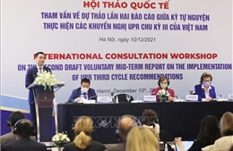 Hội thảo tham vấn lần thứ hai về dự thảo Báo cáo giữa kỳ tự nguyện thực hiện các khuyến nghị theo Cơ chế UPR chu kỳ III của Việt Nam