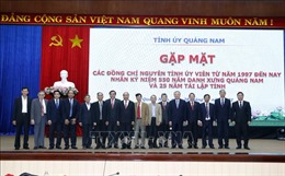 Chủ tịch nước gặp mặt các cán bộ lãnh đạo tỉnh Quảng Nam qua các thời kỳ 