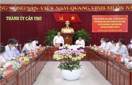 Đoàn công tác Trung ương làm việc với Thành ủy Cần Thơ