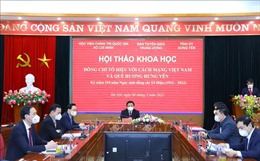 Hội thảo khoa học &#39;Đồng chí Tô Hiệu với cách mạng Việt Nam và quê hương Hưng Yên&#39;