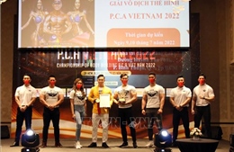 Lần đầu tiên tổ chức Giải vô địch thể hình P.C.A Vietnam 2022