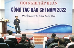 Nâng cao trách nhiệm của báo chí trong tuyên truyền chủ trương, chính sách của Đảng và Nhà nước