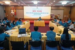 Kiến nghị gỡ vướng trong thi hành Điều lệ Công đoàn Việt Nam