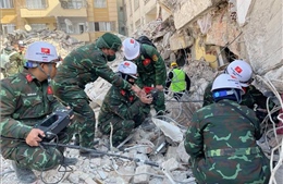 Động đất tại Thổ Nhĩ Kỳ và Syria: Đoàn công tác Việt Nam quyết tâm hoàn thành nhiệm vụ 