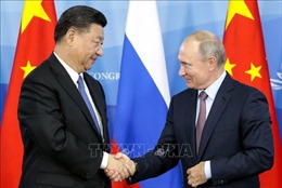 Trung Quốc - Nga đề cao mối quan hệ song phương