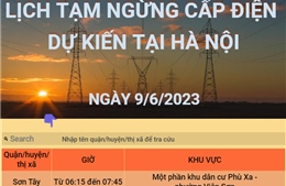 Lịch tạm ngừng cấp điện dự kiến tại Hà Nội ngày 9/6/2023