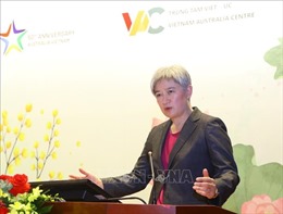 Bộ trưởng Ngoại giao Australia: Quan hệ Việt Nam - Australia dựa trên tình bạn, niềm tin chiến lược