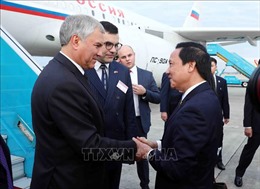 Chủ tịch Duma Quốc gia Quốc hội Nga đến Hà Nội, bắt đầu thăm chính thức Việt Nam