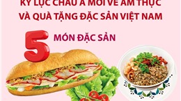 10 Kỷ lục châu Á mới về ẩm thực và quà tặng đặc sản Việt Nam