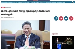 Truyền thông Campuchia đánh giá cao tiềm năng thúc đẩy đầu tư với Việt Nam